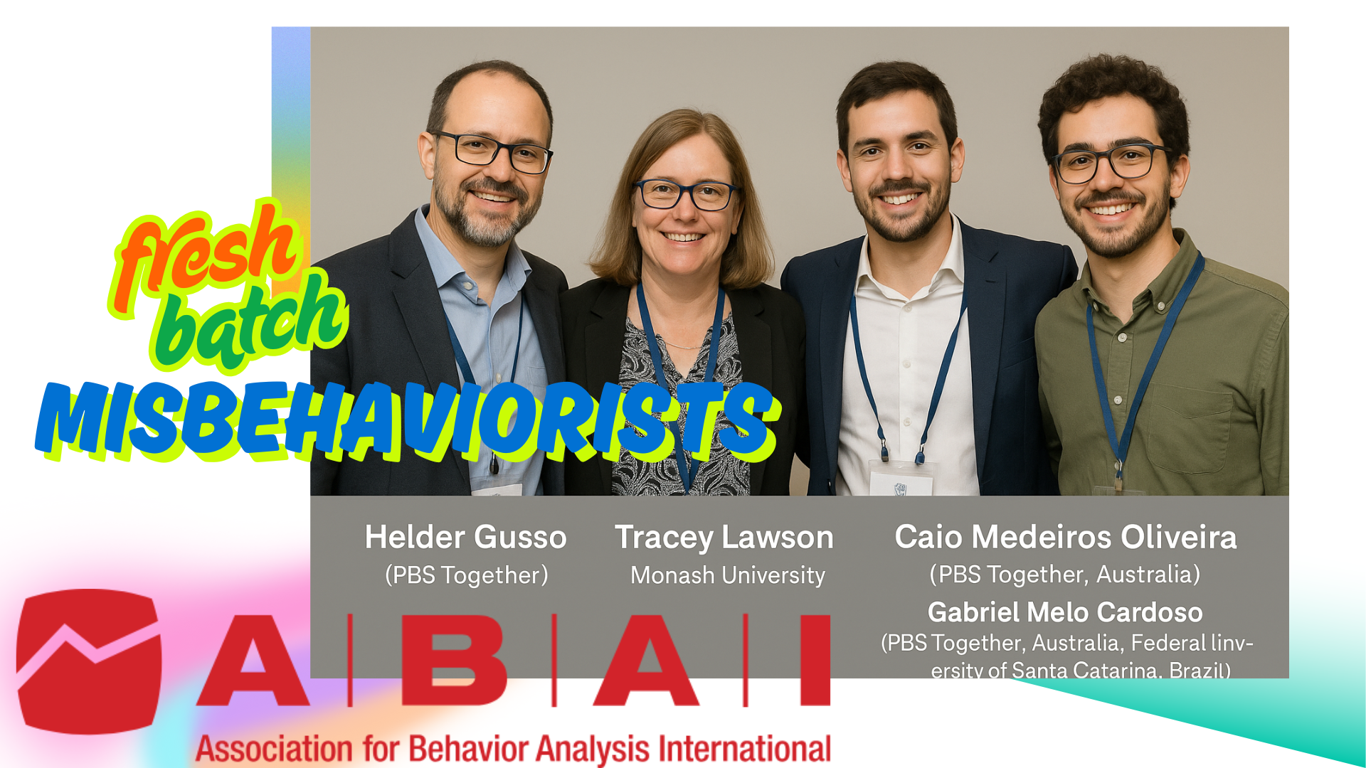 a group photo of misbehaviorists: HELDER GUSSO (PBS Together), TRACEY LAWSON (Monash University), CAIO MEDEIROS OLIVEIRA (PBS Together, Australia), GABRIEL MELO CARDOSO (PBS Together (Australia), Federal University of Santa Catarina (Brazil))